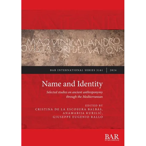 Name and Identity: Selected studies on ancient anthroponymy through the Mediterranean - Paperback
