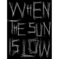 When the Sun Is Low-The Shadows Are Long - Paperback