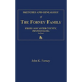 Sketches and Genealogy of the Forney Family from Lancaster County., Pennsylvania, in Part