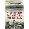 The Airship Roma Disaster in Hampton Roads