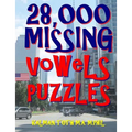 28,000 Missing Vowels Puzzles: Boost Your IQ & Improve Memory While Having Fun - Paperback
