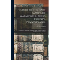 History of the Hart Family, of Warminster, Bucks County, Pennsylvania: to Which is Added the Genealogy of the Family, From Its First Settlement in Ame - Hardcover
