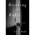 Breaking the Ruhls: A Memoir - Paperback