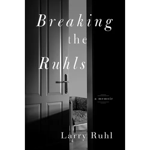 Breaking the Ruhls: A Memoir - Paperback