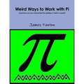 Weird Ways to Work with Pi - Paperback