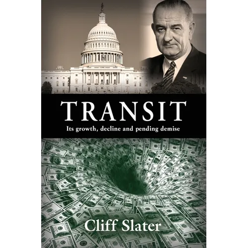 Transit: Its growth, decline, and pending demise - Paperback