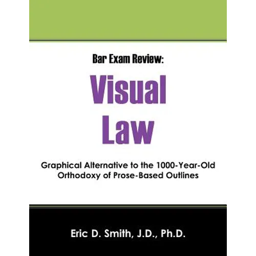 Bar Exam Review: Visual Law - Graphical Alternative to the 1000-Year-Old Orthodoxy of Prose-Based Outlines