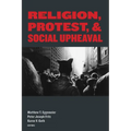 Religion, Protest, and Social Upheaval - Paperback