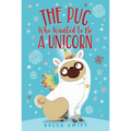 The Pug Who Wanted to Be a Unicorn - Paperback