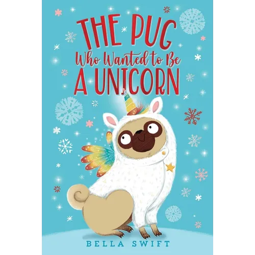 The Pug Who Wanted to Be a Unicorn - Paperback