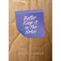 Better Keep it in the Notes - Paperback