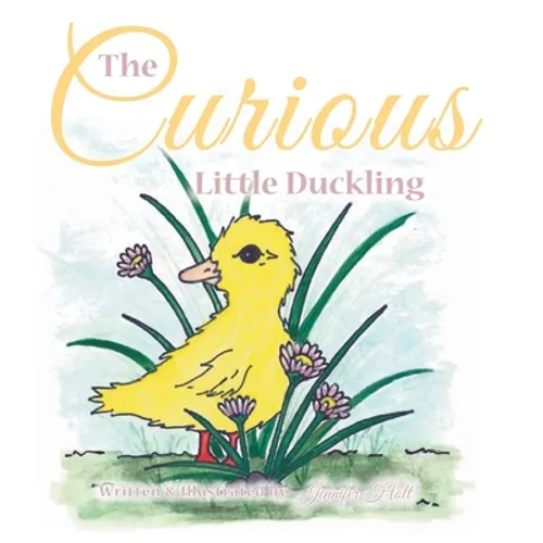 The Curious Little Duckling - Hardcover