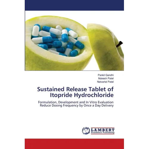 Sustained Release Tablet of Itopride Hydrochloride - Paperback