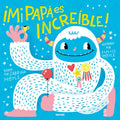 Mi Papá Es Increíble / My Dad Is Incredible - Hardcover