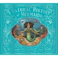 A Natural History of Mermaids - Hardcover
