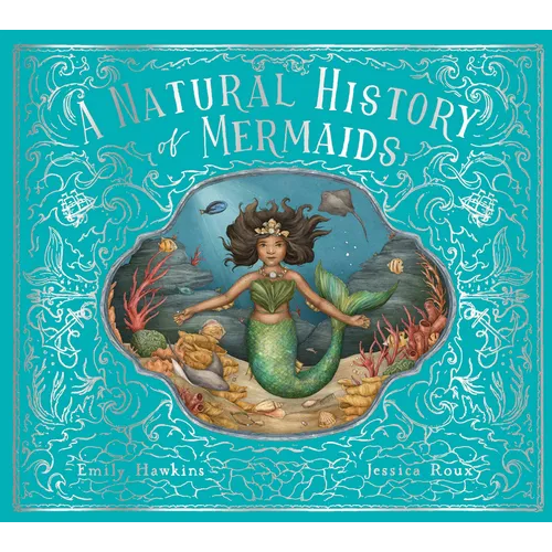 A Natural History of Mermaids - Hardcover