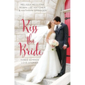 Kiss the Bride: Three Summer Love Stories - Paperback