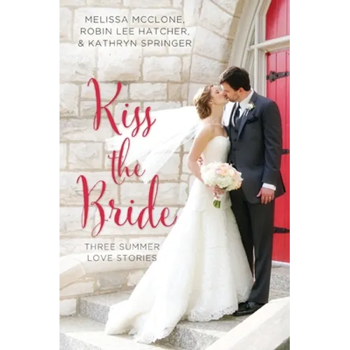Kiss the Bride: Three Summer Love Stories - Paperback