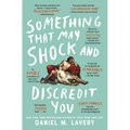 Something That May Shock and Discredit You - Paperback