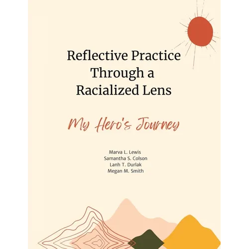 Reflective Practice Through a Racialized Lens: My Hero's Journey - Paperback