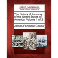 The History of the Navy of the United States of America. Volume 1 of 2