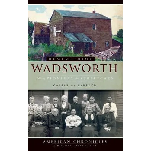Remembering Wadsworth: From Pioneers to Streetcars