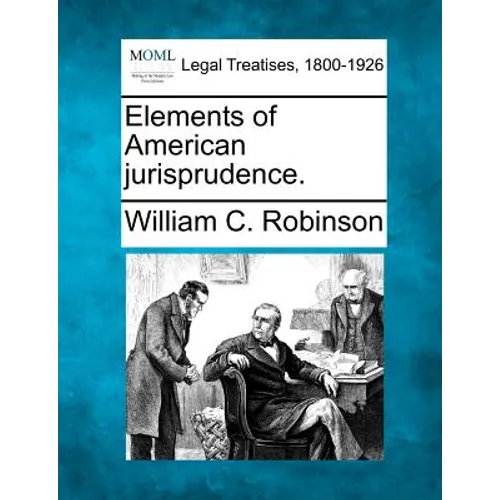 Elements of American Jurisprudence. - Paperback