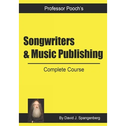 Songwriters & Music Publishing: Complete Course - Paperback