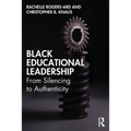 Black Educational Leadership: From Silencing to Authenticity - Paperback