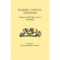 Sumner County, Tennessee: Abstracts of Will Books 1 and 2 (1788-1842)
