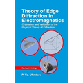 Theory of Edge Diffraction in Electromagnetics: Origination and Validation of the Physical Theory of Diffraction - Hardcover