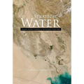 Strategic Water: Iraq and Security Planning in the Euphrates-Tigris Region