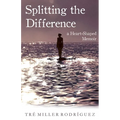 Splitting the Difference: A Heart-Shaped Memoir - Paperback