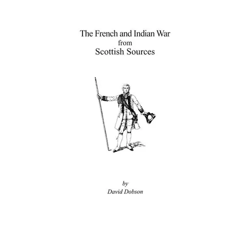 French and Indian War from Scottish Sources - Paperback