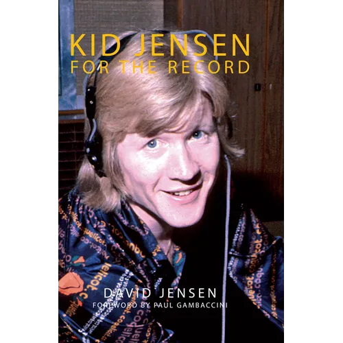 Kid Jensen: For the Record - Paperback