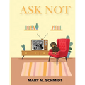 Ask Not - Paperback