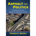 Asphalt and Politics: A History of the American Highway System