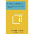 The Truman Program: Addresses and Messages by Harry S. Truman
