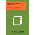 Defend Yourself! Ketsugo: Complete Self-Defense - Paperback