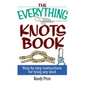 The Everything Knots Book: Step-By-Step Instructions for Tying Any Knot