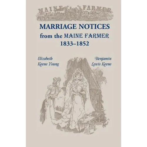 Marriage Notices from the Maine Farmer 1833-1852