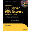 Beginning SQL Server 2008 Express for Developers: From Novice to Professional - Paperback