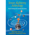 Inner Alchemy Astrology: Practical Techniques for Controlling Your Destiny - Paperback