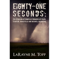 Eighty-one Seconds: The Attack and Aftermath as Tornadoes Hit Pilger, Stanton, Wakefield and Wisner, Nebraska