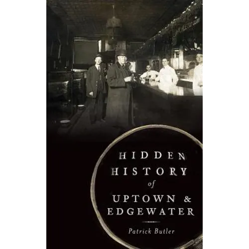 Hidden History of Uptown & Edgewater