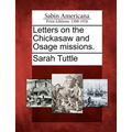 Letters on the Chickasaw and Osage Missions. - Paperback