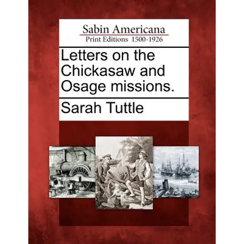 Letters on the Chickasaw and Osage Missions. - Paperback