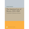 The American Law of Slavery, 1810-1860: Considerations of Humanity and Interest