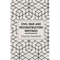 Civil War and Reconstruction Writings of Charles Nordhoff - Paperback