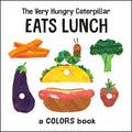 The Very Hungry Caterpillar Eats Lunch: A Colors Book - Board Book